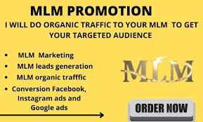 I will organic mlm promotion, mlm marketing, mlm lead generation, network marketing