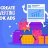 I will create design run manage optimize high converting facebook ads campaign